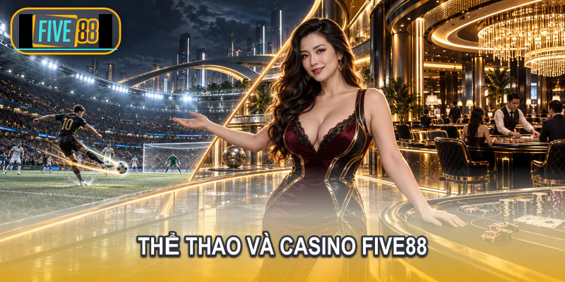 Giao diện sảnh thể thao và casino trực tuyến tại Five88